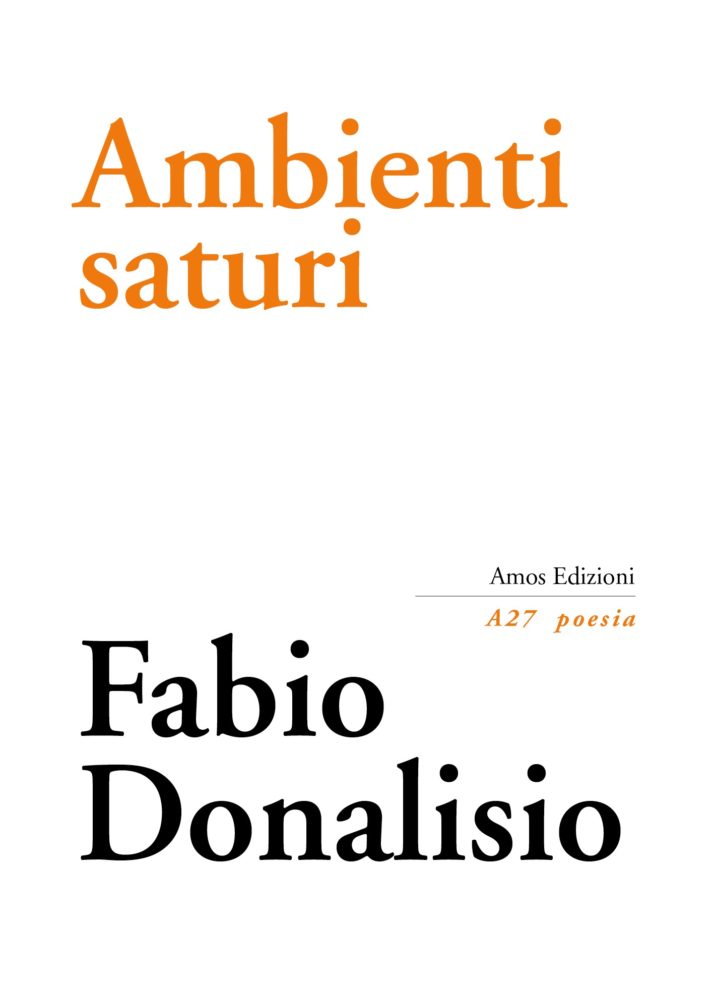 “La poesia lirica è tanatoestetica”: Ambienti saturi di Fabio Donalisio