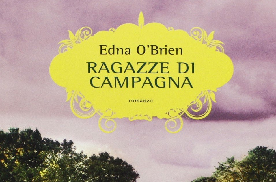Dimenticati nel cassetto: “Ragazze di campagna” di Edna O’Brien