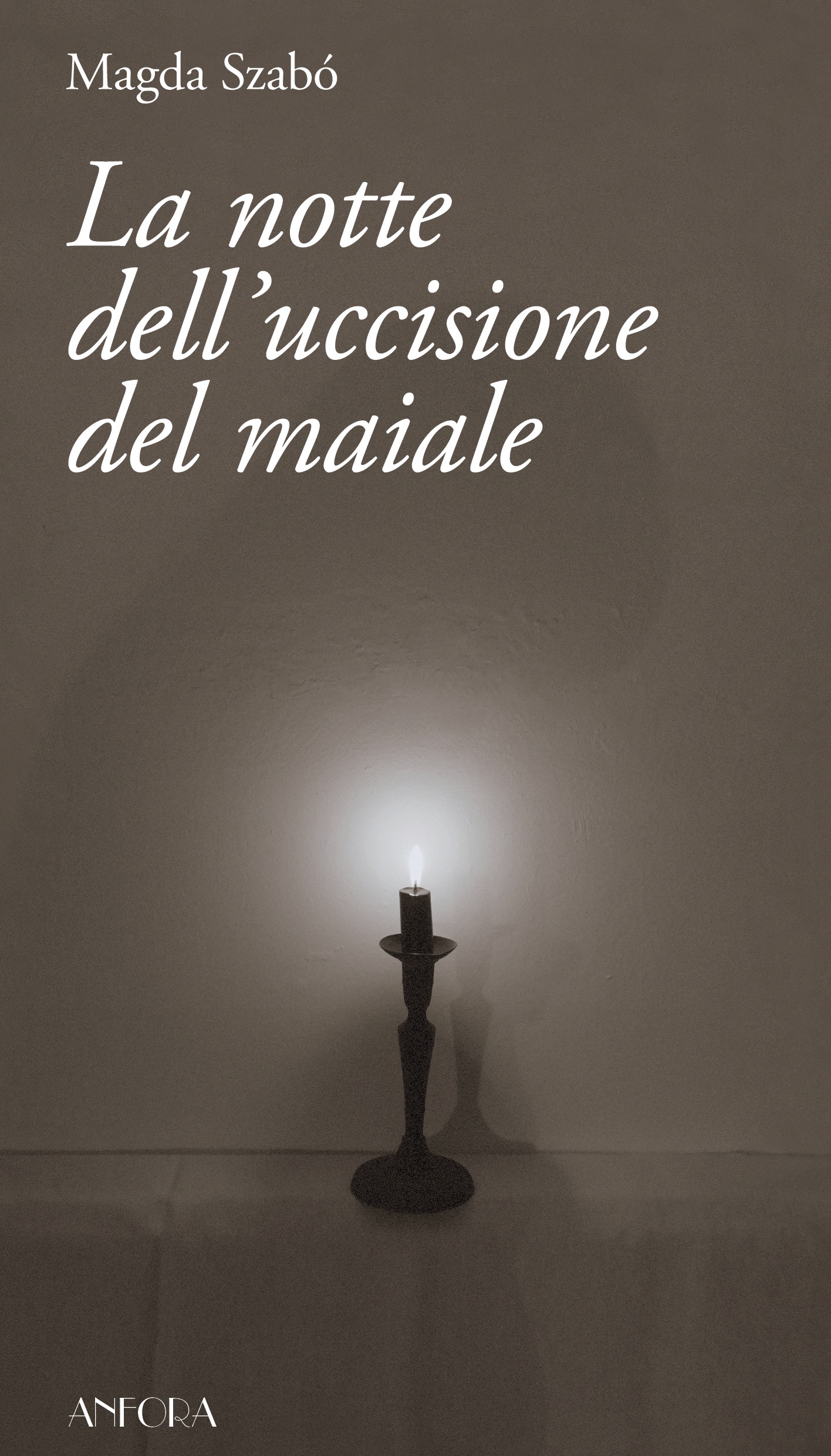 La notte dell’uccisione del maiale, Magda Szabò