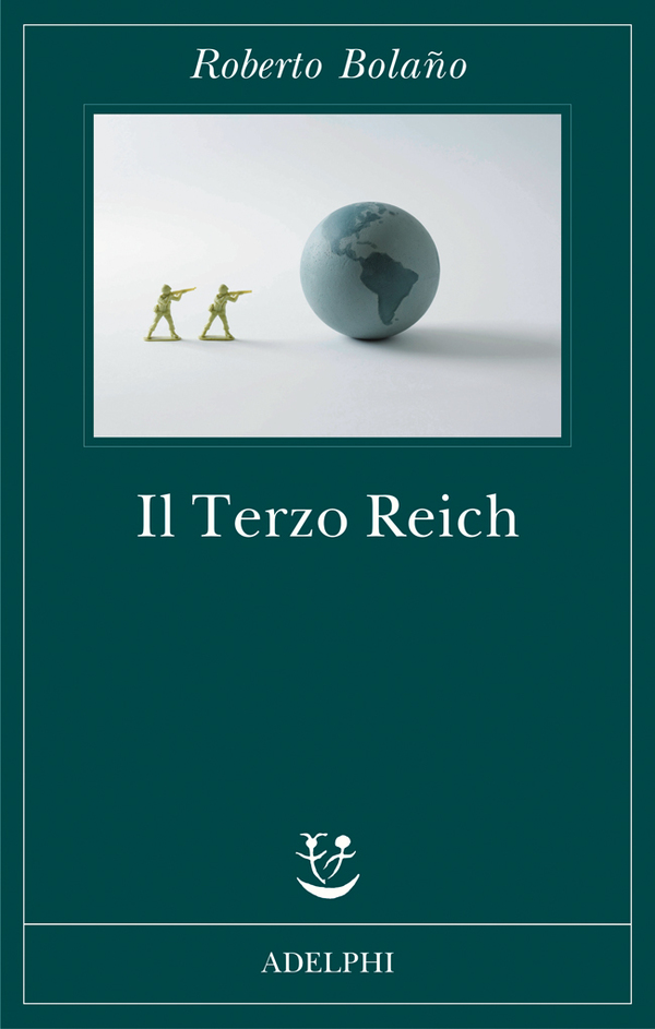 Dimenticati nel cassetto: “Il Terzo Reich” di Roberto Bolaño