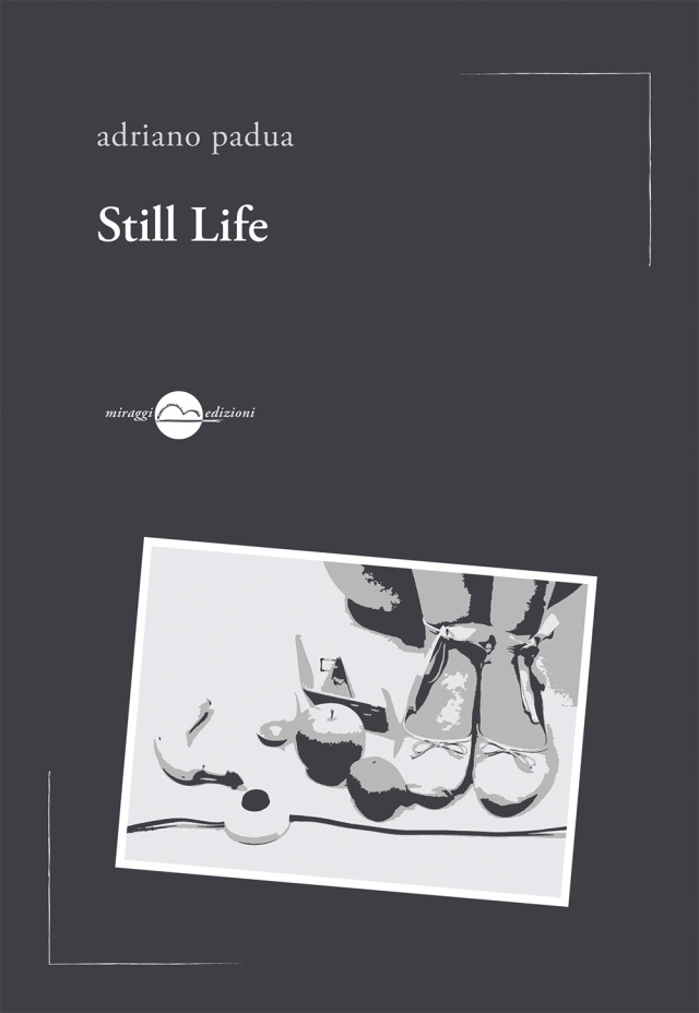 La vita che ristagna. Su “Still Life” di Adriano Padua