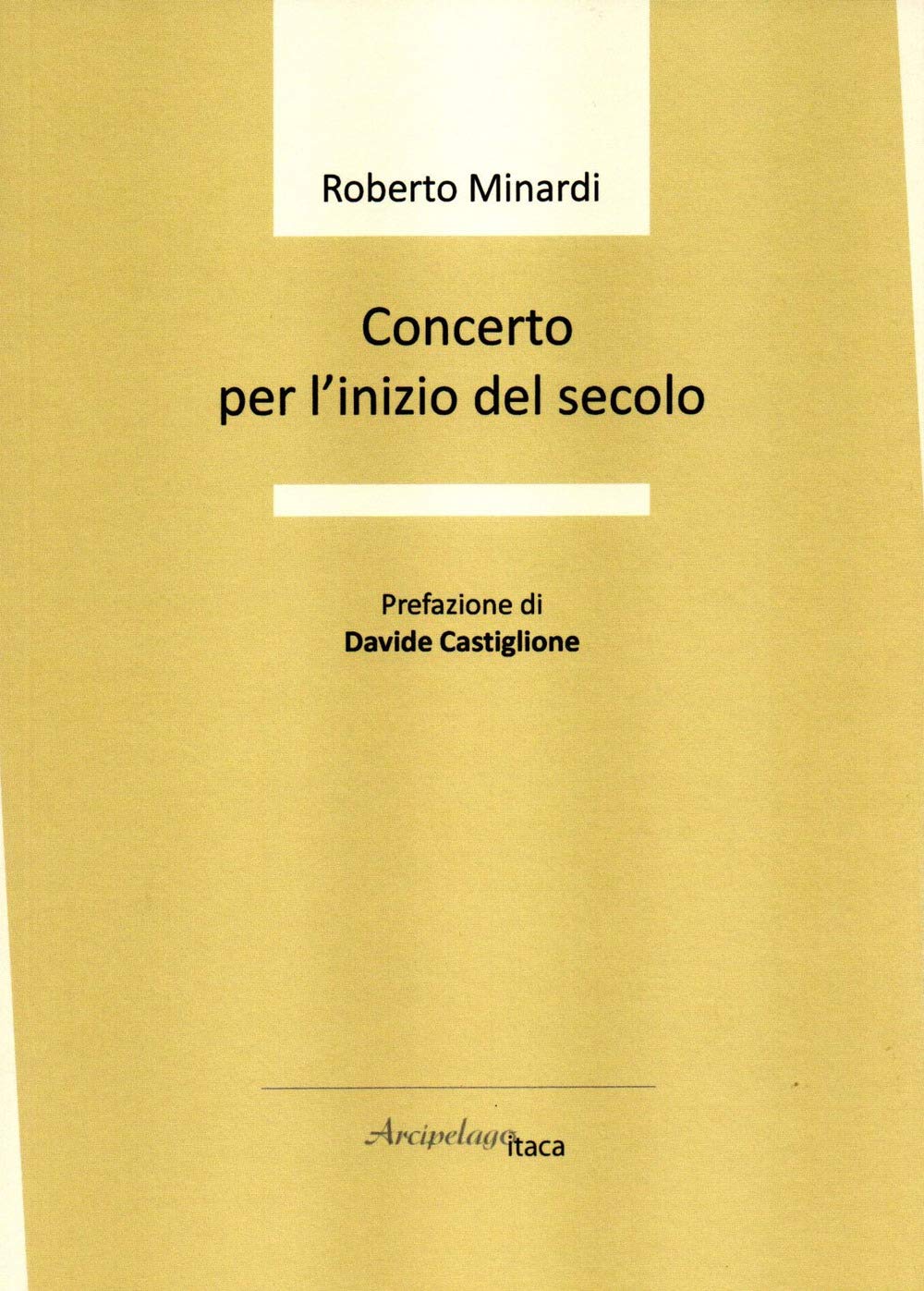 Generare nell’affollamento. Su Concerto per l’inizio del secolo di Roberto Minardi