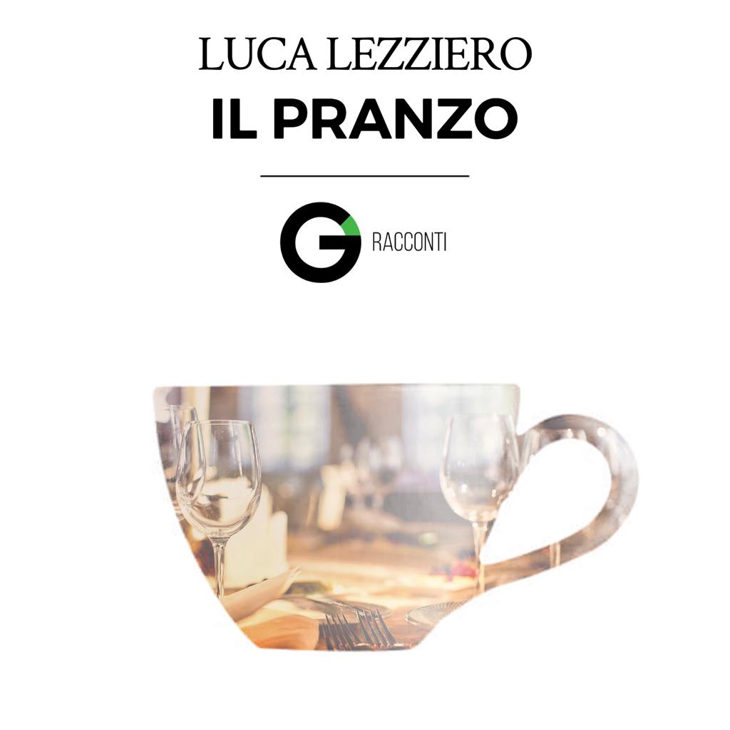 Racconto: Il pranzo – Luca Lezziero