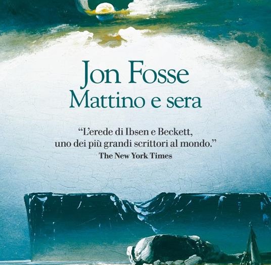 “Mattino e sera” di Jon Fosse, il travolgente impeto di un’onda piatta